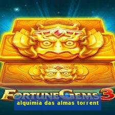 alquimia das almas torrent